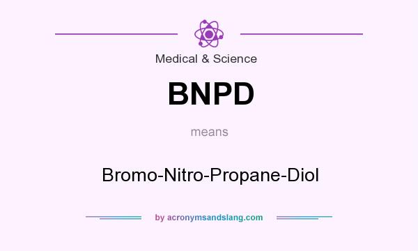What does BNPD mean? It stands for Bromo-Nitro-Propane-Diol
