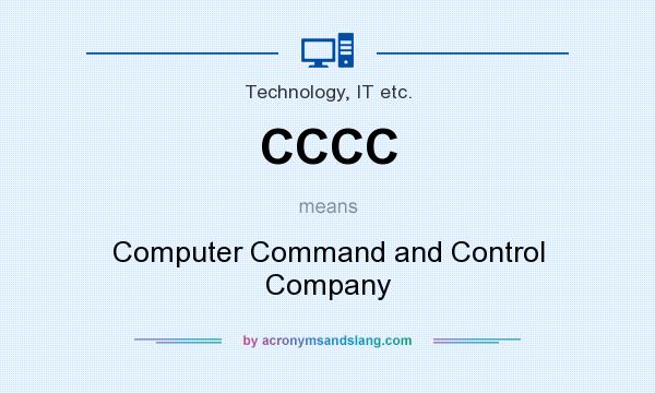 What does CCCC mean? It stands for Computer Command and Control Company