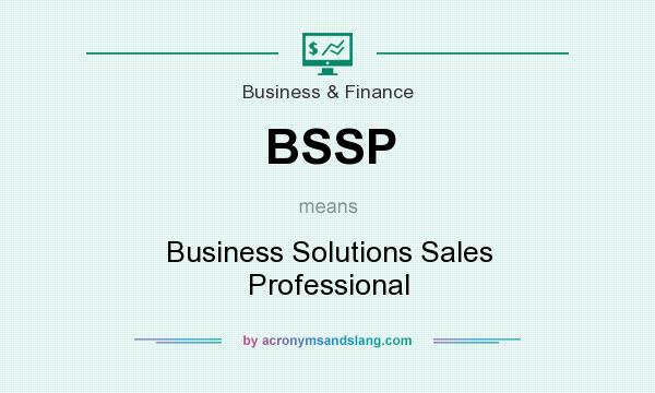 What does BSSP mean? It stands for Business Solutions Sales Professional