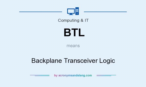 What does BTL mean? It stands for Backplane Transceiver Logic