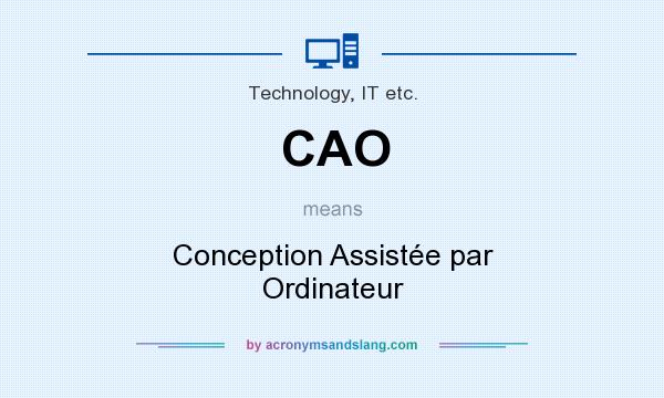 What does CAO mean? It stands for Conception Assistée par Ordinateur