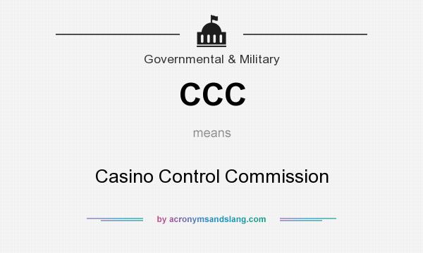 What does CCC mean? It stands for Casino Control Commission