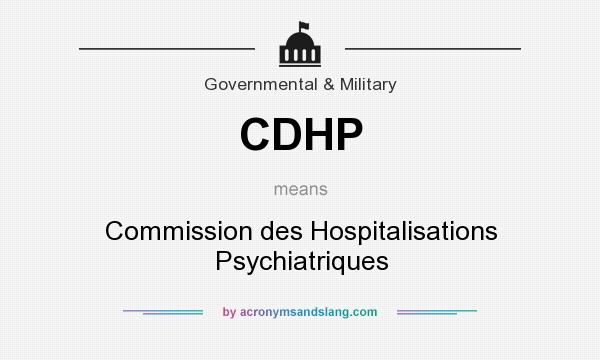 What does CDHP mean? It stands for Commission des Hospitalisations Psychiatriques