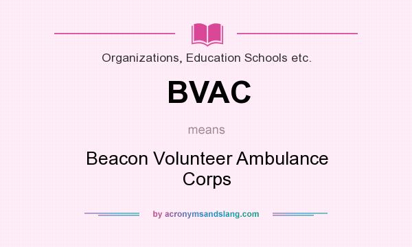 What does BVAC mean? It stands for Beacon Volunteer Ambulance Corps