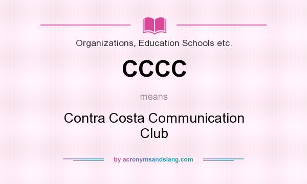 What does CCCC mean? It stands for Contra Costa Communication Club