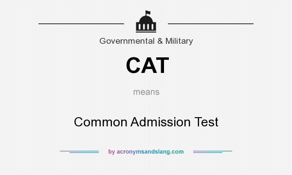 What does CAT mean? It stands for Common Admission Test
