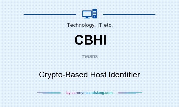What does CBHI mean? It stands for Crypto-Based Host Identifier
