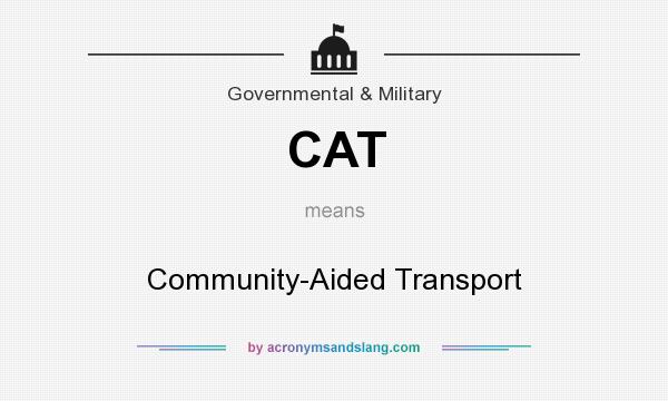 What does CAT mean? It stands for Community-Aided Transport