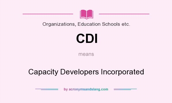 What does CDI mean? It stands for Capacity Developers Incorporated