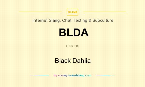 What does BLDA mean? It stands for Black Dahlia