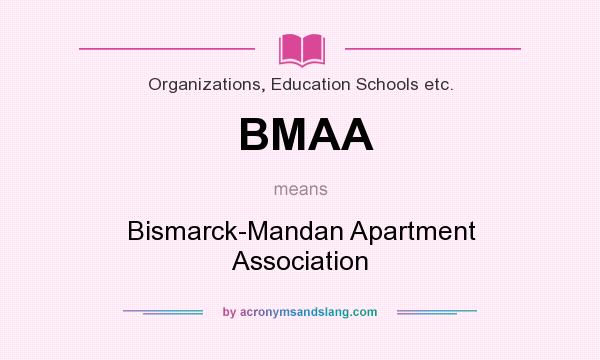What does BMAA mean? It stands for Bismarck-Mandan Apartment Association