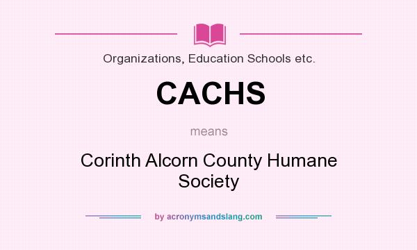 What does CACHS mean? It stands for Corinth Alcorn County Humane Society