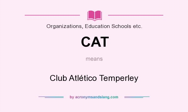 What does CAT mean? It stands for Club Atlético Temperley