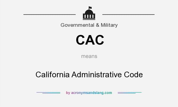 What does CAC mean? It stands for California Administrative Code