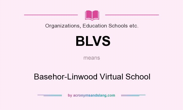 What does BLVS mean? It stands for Basehor-Linwood Virtual School