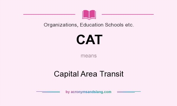 What does CAT mean? It stands for Capital Area Transit