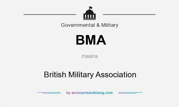 What does BMA mean? It stands for British Military Association