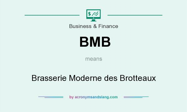 What does BMB mean? It stands for Brasserie Moderne des Brotteaux