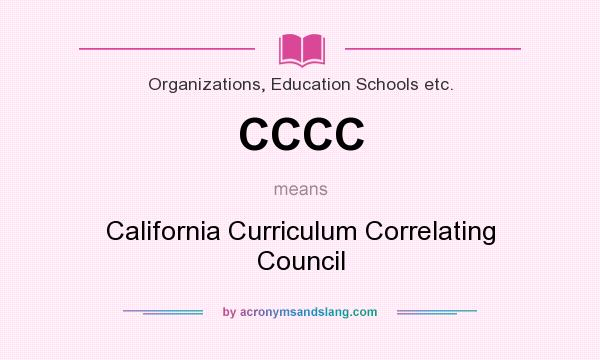 What does CCCC mean? It stands for California Curriculum Correlating Council