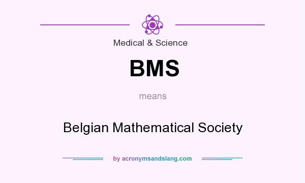 What does BMS mean? It stands for Belgian Mathematical Society