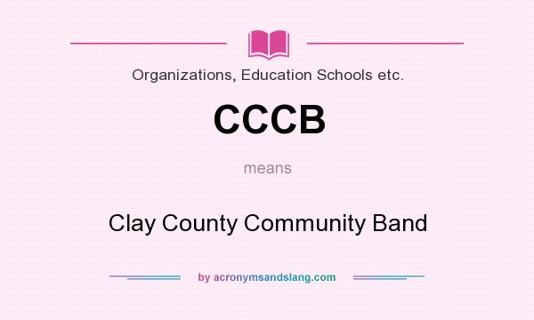 What does CCCB mean? It stands for Clay County Community Band