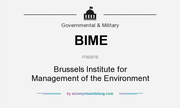 What does BIME mean? It stands for Brussels Institute for Management of the Environment