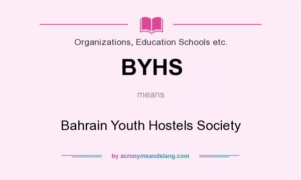 What does BYHS mean? It stands for Bahrain Youth Hostels Society