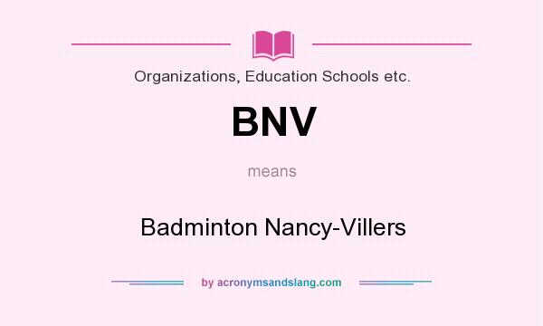 What does BNV mean? It stands for Badminton Nancy-Villers