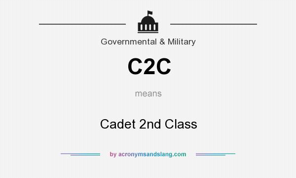 What does C2C mean? It stands for Cadet 2nd Class