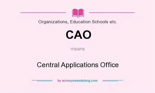 What does CAO mean? It stands for Central Applications Office