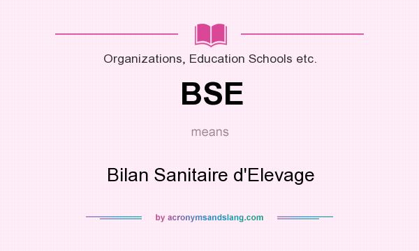 What does BSE mean? It stands for Bilan Sanitaire d`Elevage