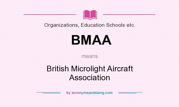 What does BMAA mean? It stands for British Microlight Aircraft Association