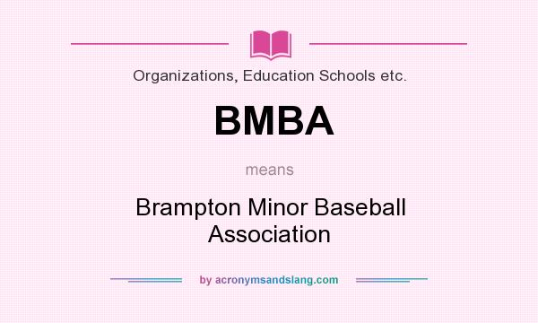 What does BMBA mean? It stands for Brampton Minor Baseball Association