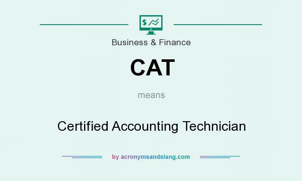 What does CAT mean? It stands for Certified Accounting Technician