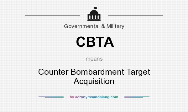 What does CBTA mean? It stands for Counter Bombardment Target Acquisition