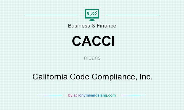 What does CACCI mean? It stands for California Code Compliance, Inc.