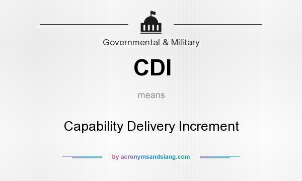 What does CDI mean? It stands for Capability Delivery Increment
