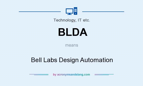 What does BLDA mean? It stands for Bell Labs Design Automation