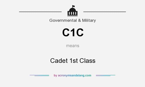 What does C1C mean? It stands for Cadet 1st Class