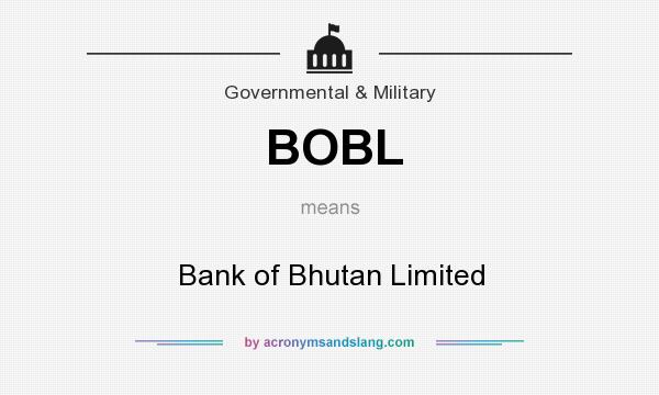 What does BOBL mean? It stands for Bank of Bhutan Limited