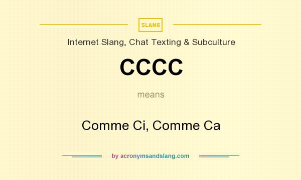 What does CCCC mean? It stands for Comme Ci, Comme Ca