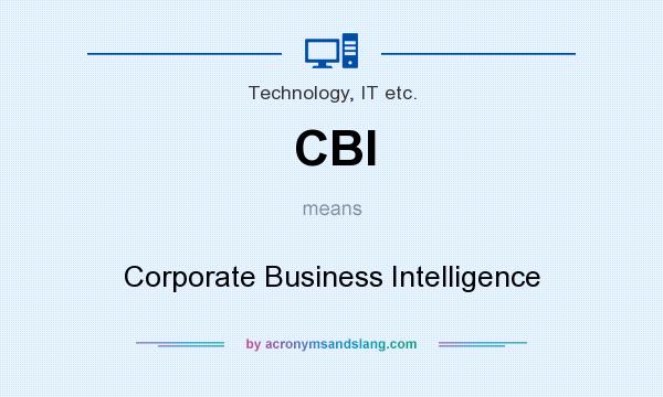 What does CBI mean? It stands for Corporate Business Intelligence