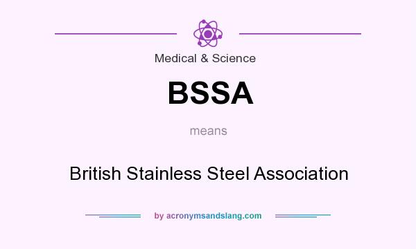 What does BSSA mean? It stands for British Stainless Steel Association