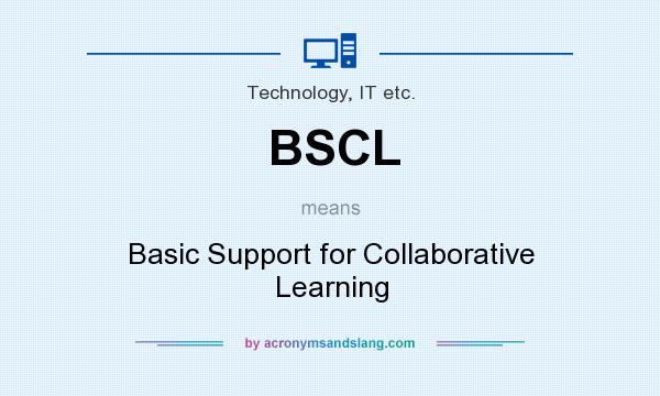 What does BSCL mean? It stands for Basic Support for Collaborative Learning