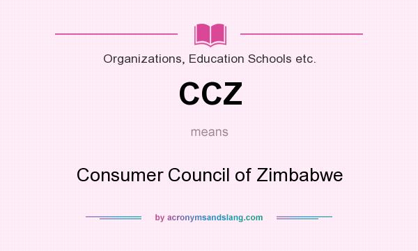 What does CCZ mean? It stands for Consumer Council of Zimbabwe