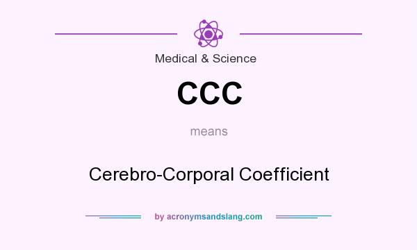 What does CCC mean? It stands for Cerebro-Corporal Coefficient