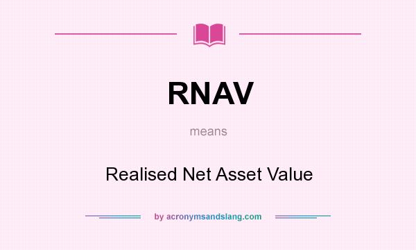 What does RNAV mean? It stands for Realised Net Asset Value