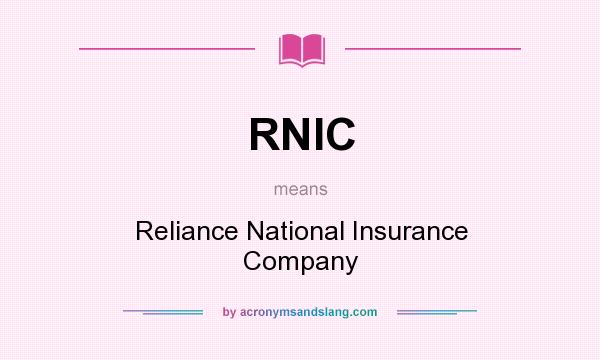 What does RNIC mean? It stands for Reliance National Insurance Company