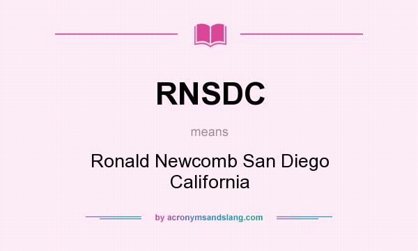 What does RNSDC mean? It stands for Ronald Newcomb San Diego California