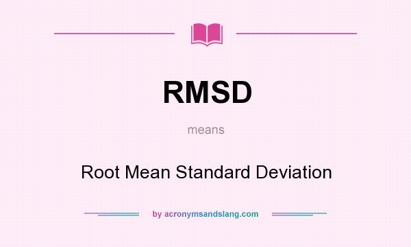 What does RMSD mean? It stands for Root Mean Standard Deviation